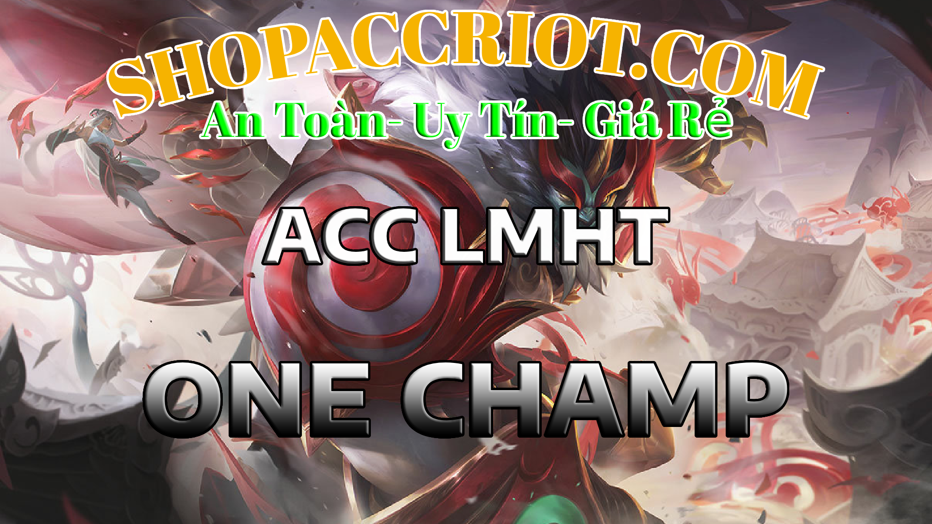 Acc Liên Minh One Champ - Chuyên tướng yêu thích tại ShopAccRiot