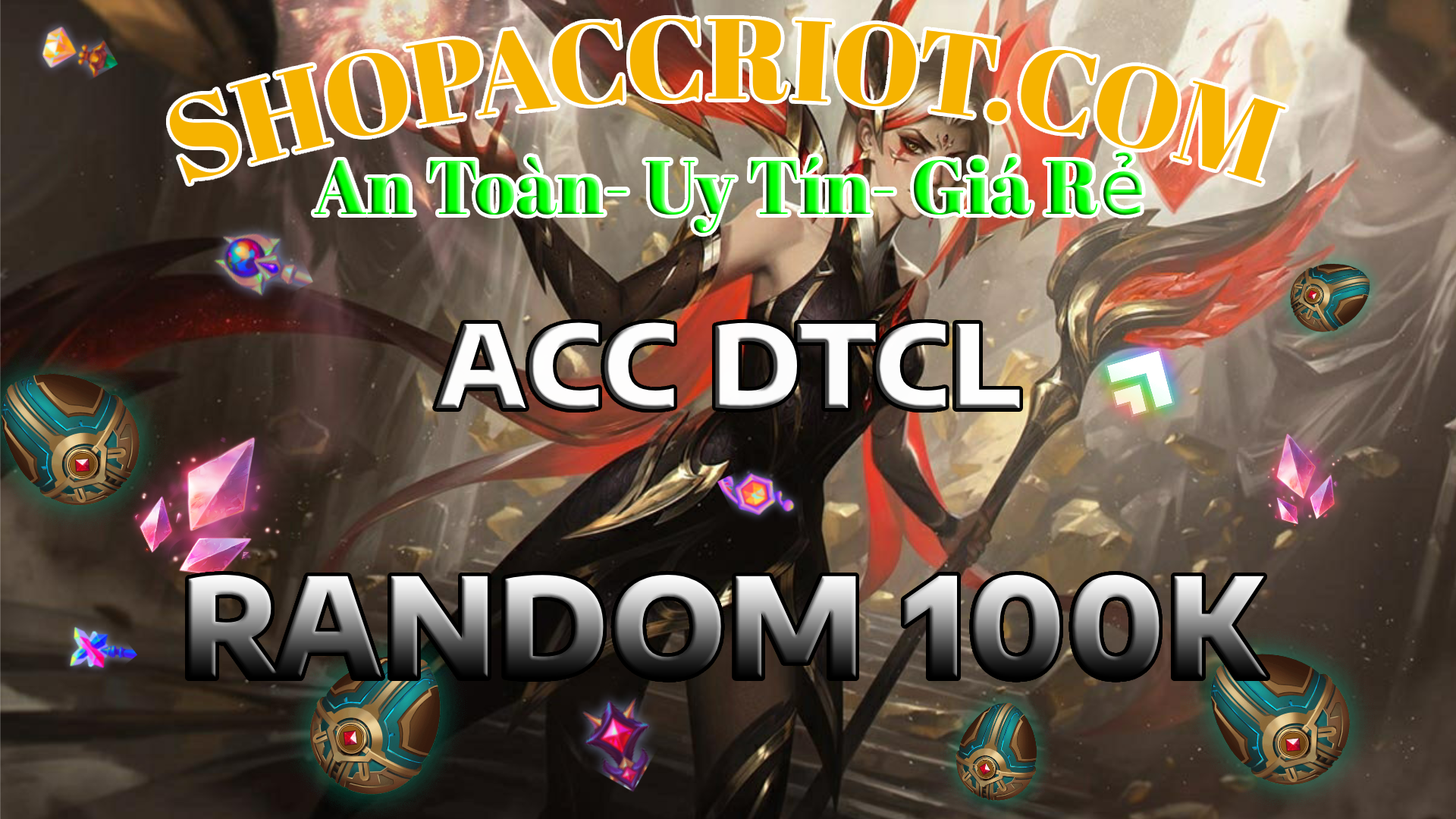 Acc Đấu Trường Chân Lý Random 100k - Tài khoản chất lượng tại ShopAccRiot