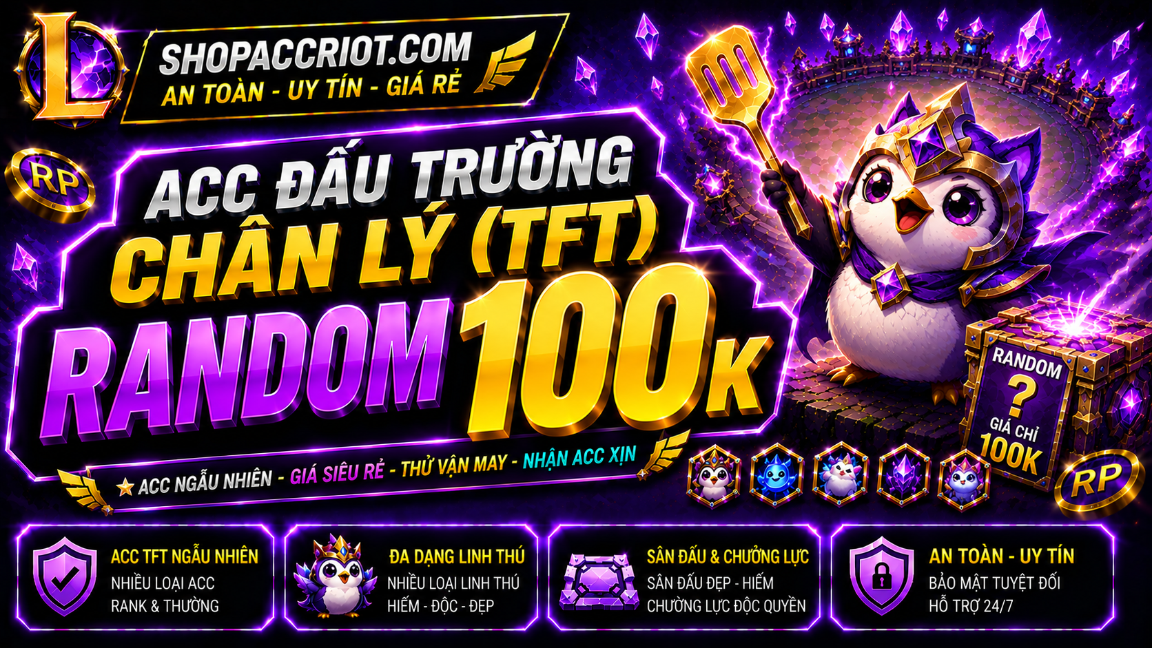 Acc Đấu Trường Chân Lý Random 100k - Tài khoản chất lượng tại ShopAccRiot
