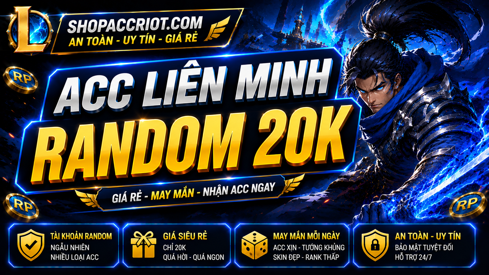 Acc Liên Minh Random 20k - Giá siêu rẻ, cơ hội acc VIP tại ShopAccRiot