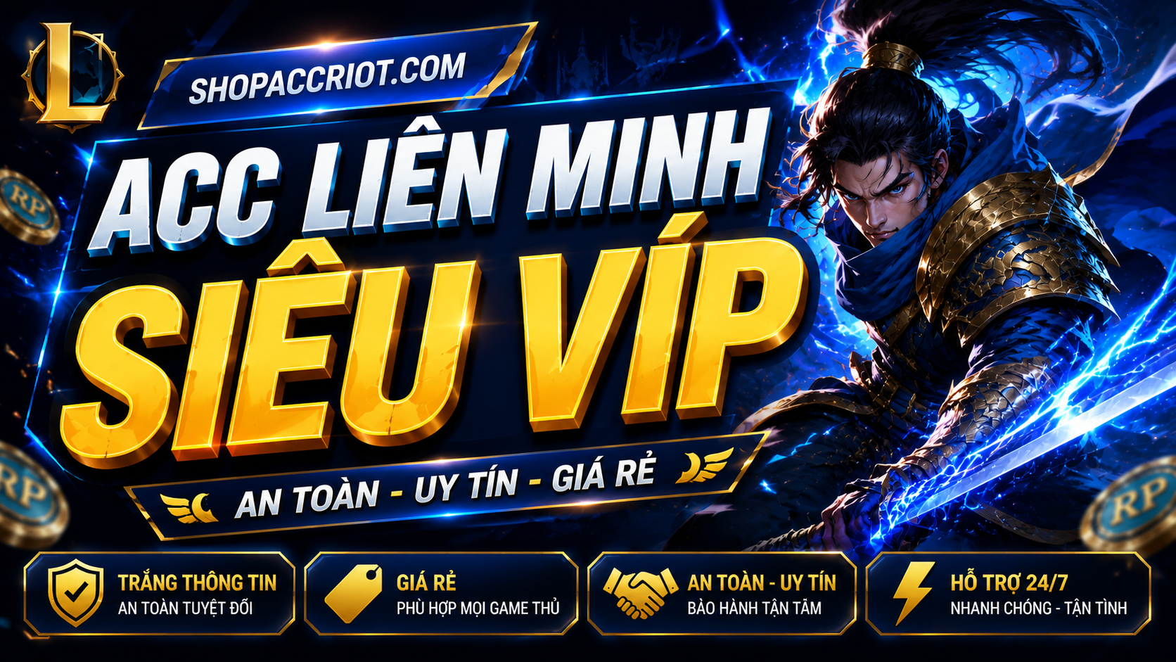 Acc Liên Minh SIÊU VIP - Rank cao, full skin tại ShopAccRiot