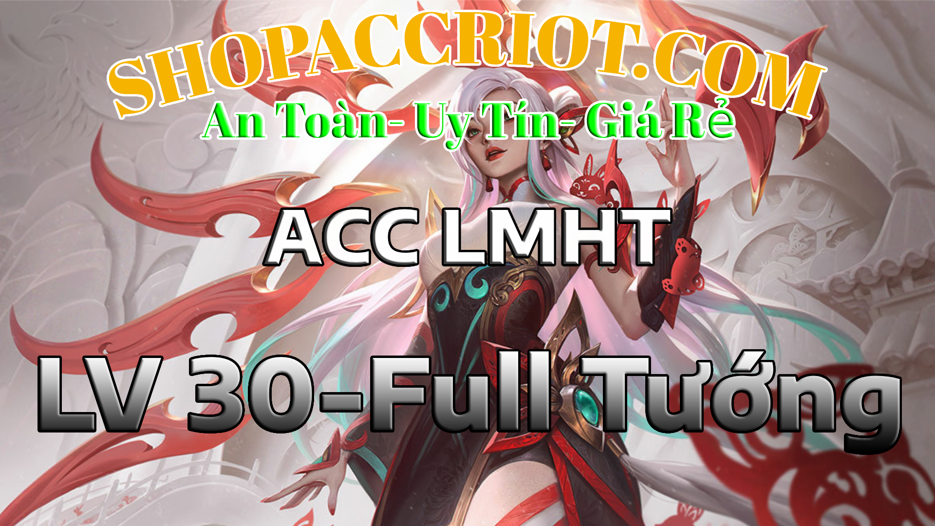Acc Liên Minh Level 30 Full Tướng - Luyện rank ngay tại ShopAccRiot