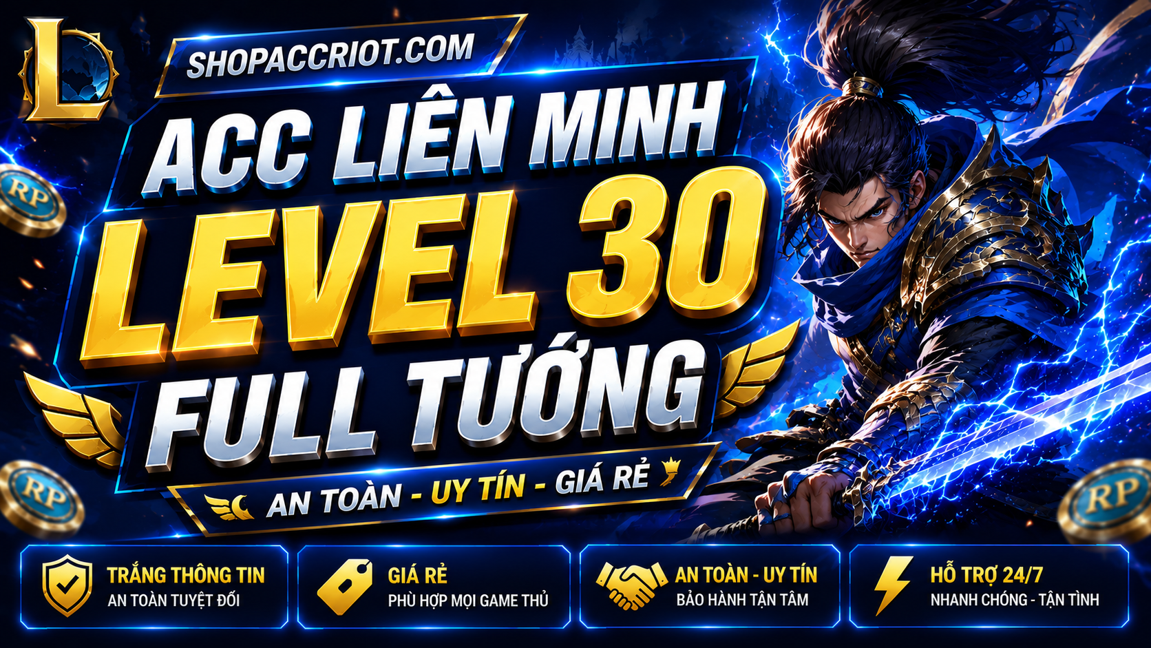 Acc Liên Minh Level 30 Full Tướng - Luyện rank ngay tại ShopAccRiot