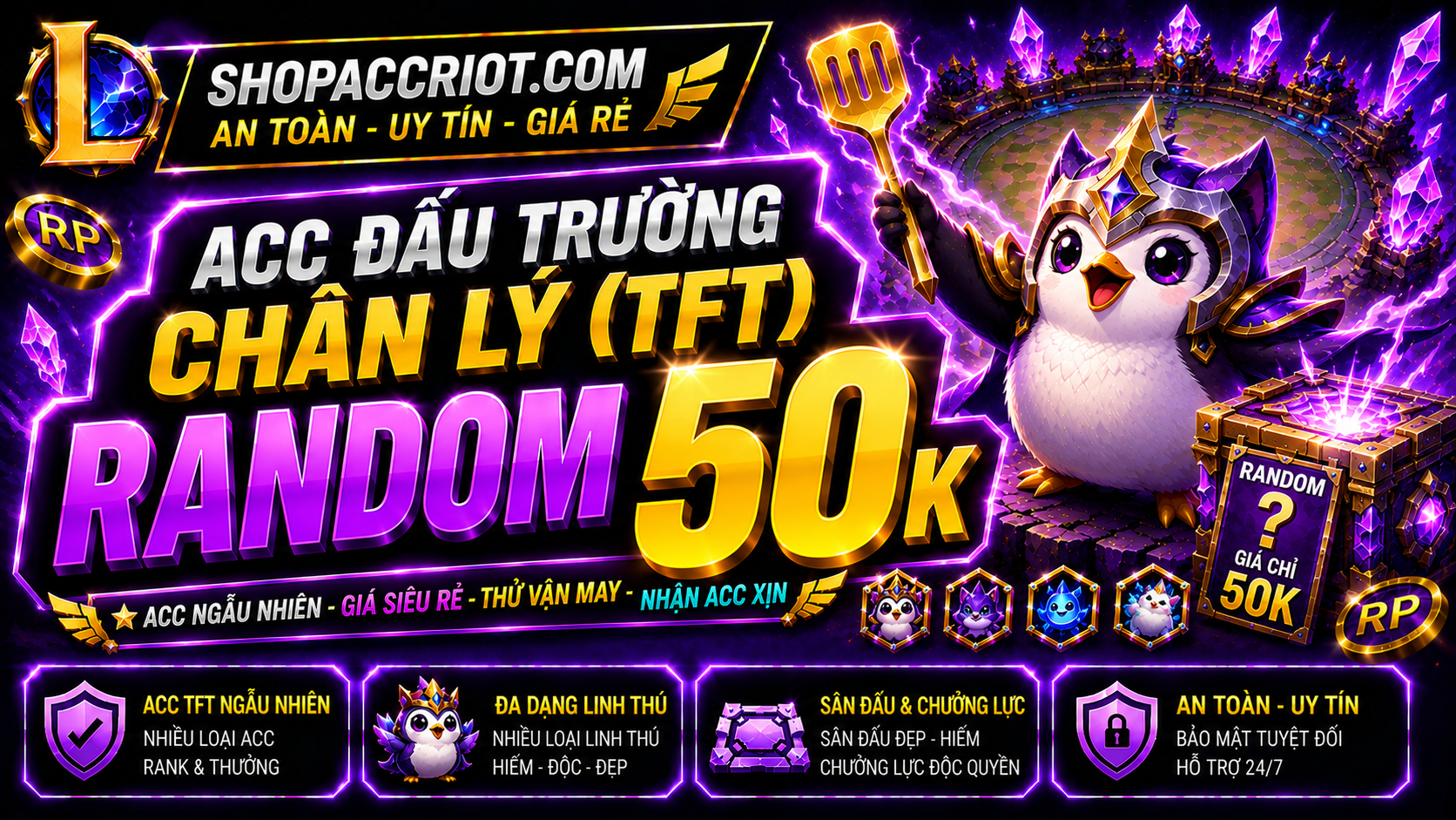 Acc Đấu Trường Chân Lý Random 50k - Cơ hội acc VIP, giá rẻ